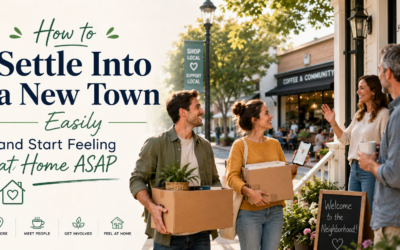 How to Settle Into a New Town Easily and Start Feeling at Home ASAP